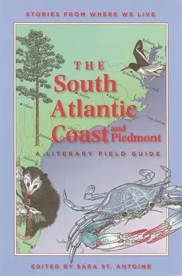 A dél-atlanti partvidék és Piemont: A Literary Field Guide - The South Atlantic Coast and Piedmont: A Literary Field Guide