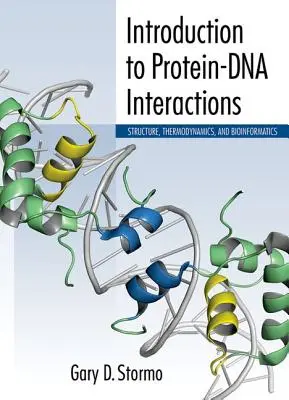 Bevezetés a fehérje-DNS kölcsönhatásokba: Szerkezet, termodinamika és bioinformatika - Introduction to Protein-DNA Interactions: Structure, Thermodynamics, and Bioinformatics