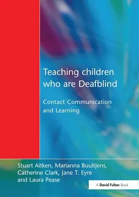 A siketvak gyermekek tanítása: Kontaktkommunikáció és tanulás - Teaching Children Who are Deafblind: Contact Communication and Learning