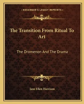 Az átmenet a rítusból a művészetbe: A Dromenon és a dráma - The Transition From Ritual To Art: The Dromenon And The Drama