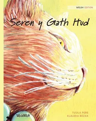 Seren y Gath Hud: A gyógyító macska walesi kiadása - Seren y Gath Hud: Welsh Edition of The Healer Cat