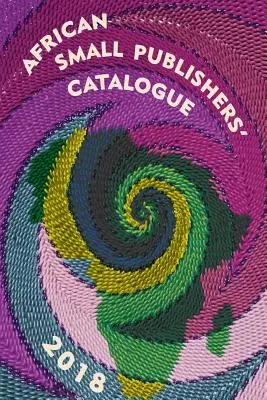 Afrikai kiskönyvkiadók katalógusa 2018 - African Small Publishers' Catalogue 2018