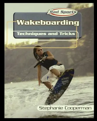 Wakeboarding: Technikák és trükkök - Wakeboarding: Techniques and Tricks