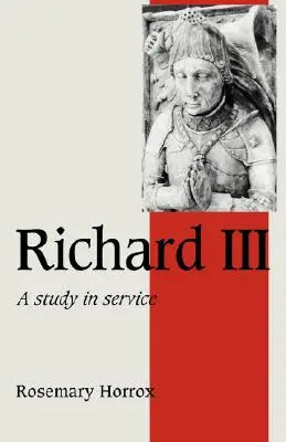 III. Richárd: Tanulmány a szolgálatról - Richard III: A Study of Service