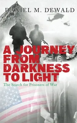 Utazás a sötétségből a fénybe: A hadifoglyok keresése - A Journey From Darkness To Light: The Search for Prisoners of War