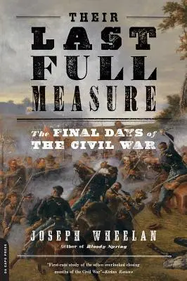 Utolsó teljes erejük: A polgárháború utolsó napjai - Their Last Full Measure: The Final Days of the Civil War