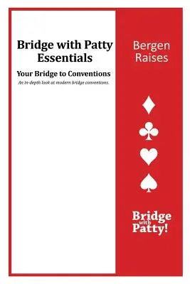 Bergen Raises: Patty-vel bridzselés Essentials: Bergen Bergen Bergenek: Bridge with Patty Essentials: Bergen Raises: Bergen Raises - Bergen Raises: Bridge with Patty Essentials: Bergen Raises