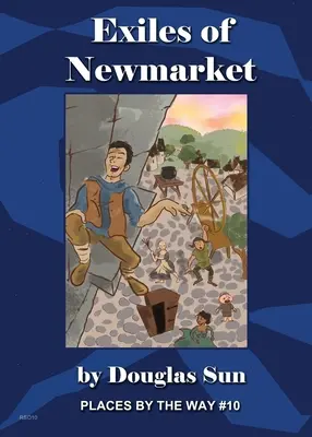 The Exiles of Newmarket: Helyek az út mentén #10 - The Exiles of Newmarket: Places by the Way #10