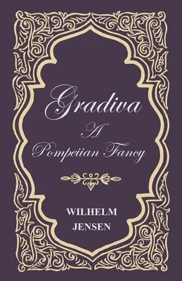 Gradiva - A Pompeiian Fancy