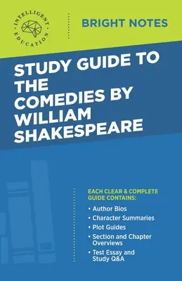 Study Guide to The Comedies by William Shakespeare (Tanulmányi útmutató William Shakespeare Vígjátékaihoz) - Study Guide to The Comedies by William Shakespeare