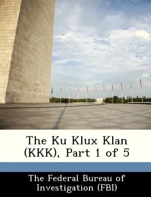 A Ku Klux Klan (KKK), 1. rész az 5-ből 1. rész - The Ku Klux Klan (KKK), Part 1 of 5