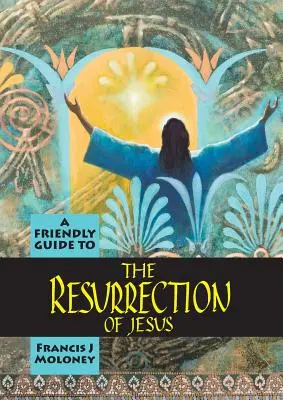 Barátságos útmutató Jézus feltámadásához - Friendly Guide to the Resurrection of Jesus