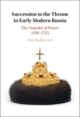 Trónutódlás a kora újkori Oroszországban - Succession to the Throne in Early Modern Russia