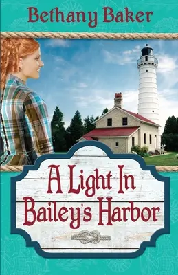 Fény Bailey kikötőjében - A Light in Bailey's Harbor