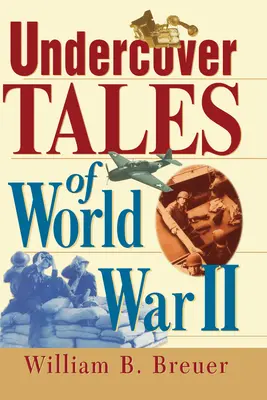 A második világháború titkos történetei - Undercover Tales of World War II