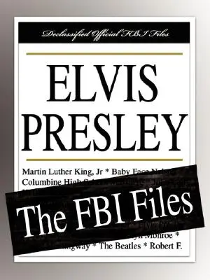 Elvis Presley: Az FBI aktái - Elvis Presley: The FBI Files