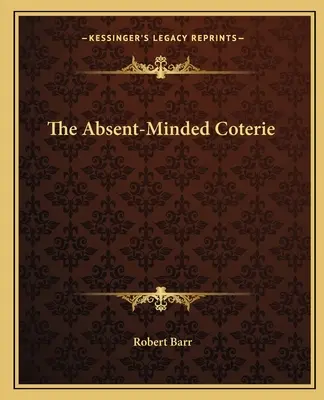 The Absent-Minded Coterie