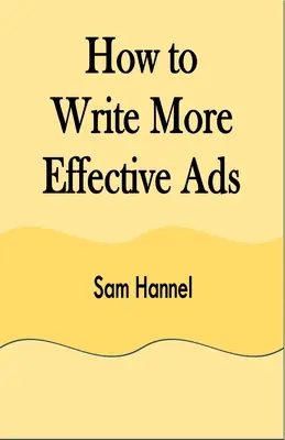 Hogyan írjunk hatékonyabb hirdetéseket? - How to Write More Effective Ads