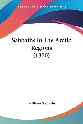 Szombatok az Északi-sarkvidéken (1850) - Sabbaths In The Arctic Regions (1850)