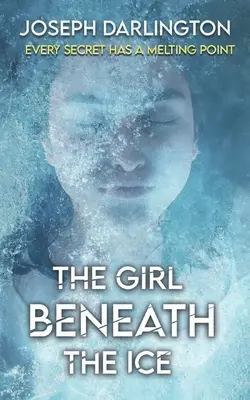 A lány a jég alatt: A Chilly Thriller - The Girl Beneath the Ice: A Chilly Thriller