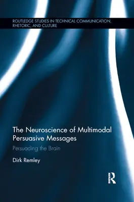 A multimodális meggyőző üzenetek idegtudománya: Az agy meggyőzése - The Neuroscience of Multimodal Persuasive Messages: Persuading the Brain