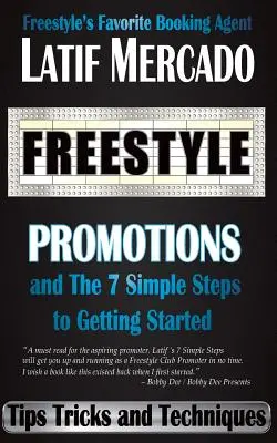 Freestyle Promotions: és a 7 egyszerű lépés a kezdéshez - Freestyle Promotions: and The 7 Simple Steps to Getting Started