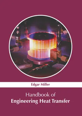 A mérnöki hőátadás kézikönyve - Handbook of Engineering Heat Transfer