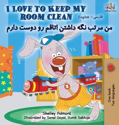 I Love to Keep My Room Clean: angol perzsa fárszi perzsa - I Love to Keep My Room Clean: English Farsi Persian