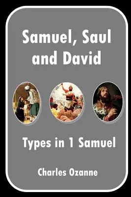 Sámuel, Saul és Dávid: Típusok az 1Sámuel könyvben - Samuel, Saul and David: Types in 1 Samuel