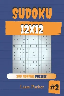 Sudoku 12x12 - 200 normál rejtvény vol.2 - Sudoku 12x12 - 200 Normal Puzzles vol.2