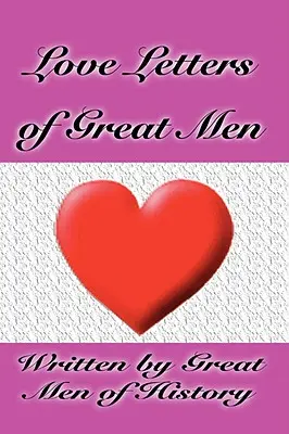 Nagy emberek szerelmes levelei - Love Letters of Great Men