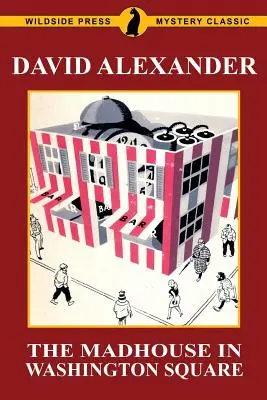 Az őrültekháza a Washington téren: A Wildside Press Mystery Classic - The Madhouse in Washington Square: A Wildside Press Mystery Classic