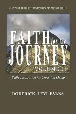 Hit az utazáshoz (II. kötet): Napi inspiráció a keresztény élethez - Faith for the Journey (Volume II): Daily Inspiration for Christian Living