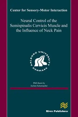 A Semispinalis Cervicis izom idegi kontrollja és a nyaki fájdalom hatása - Neural Control of the Semispinalis Cervicis Muscle and the Influence of Neck Pain