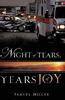 A könnyek éjszakája, az öröm évei - Night of Tears, Years of Joy