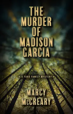 Madison Garcia meggyilkolása: 2. kötet - The Murder of Madison Garcia: Volume 2