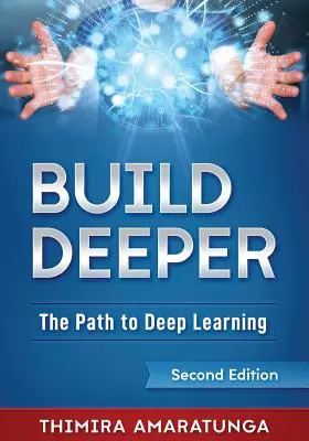 Mélyebbre építeni: A mélytanuláshoz vezető út - Build Deeper: The Path to Deep Learning