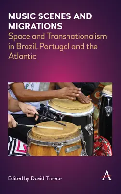 Zenei jelenetek és vándorlások: Tér és transznacionalizmus Brazíliában, Portugáliában és az Atlanti-óceánon - Music Scenes and Migrations: Space and Transnationalism in Brazil, Portugal and the Atlantic