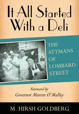 Minden egy csemegeboltból indult: A Lombard Street-i Attmanok - It All Started with a Deli: The Attmans of Lombard Street