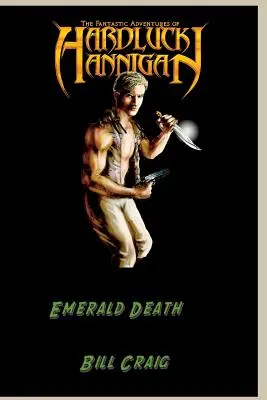 Hardluck Hannigan kalandjai: Emerald Death - The Adventures of Hardluck Hannigan: Emerald Death