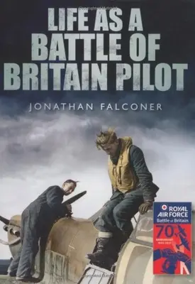 Az élet, mint a Britanniai Csata pilótája - Life as a Battle of Britain Pilot