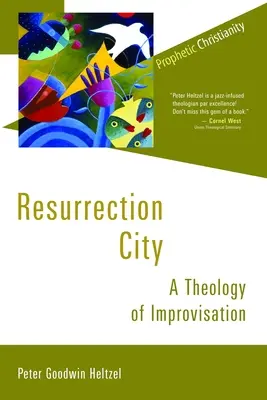 A feltámadás városa: Az improvizáció teológiája - Resurrection City: A Theology of Improvisation