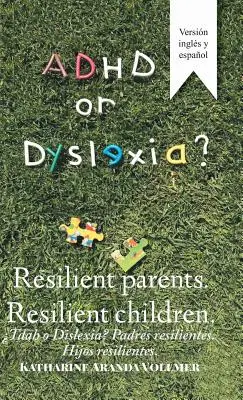 Adhd vagy diszlexia? Rugalmas szülők. Resilient Children: Tdah vagy diszlexia? Padres Resilientes. Hijos Resilientes - Adhd or Dyslexia? Resilient Parents. Resilient Children: Tdah O Dislexia? Padres Resilientes. Hijos Resilientes