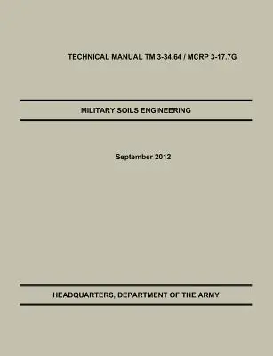 Katonai talajmérnökség: TM 3-34.6 / McRp 3-17.7g - Military Soils Engineering: The Official U.S. Army / U.S. Marine Corps Technical Manual TM 3-34.6 / McRp 3-17.7g