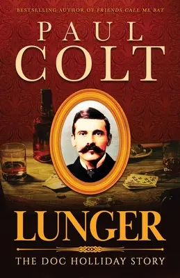 Lunger: Holliday doki története - Lunger: The Doc Holliday Story