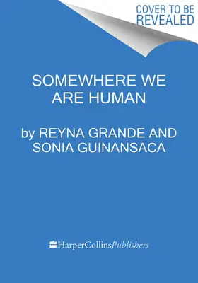 Somewhere We Are Human: Hiteles hangok a migrációról, a túlélésről és az újrakezdésről - Somewhere We Are Human: Authentic Voices on Migration, Survival, and New Beginnings