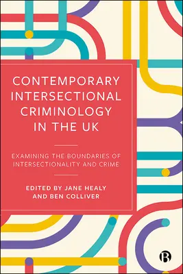 Kortárs interszekcionális kriminológia az Egyesült Királyságban: Az interszekcionalitás és a bűnözés határainak vizsgálata - Contemporary Intersectional Criminology in the UK: Examining the Boundaries of Intersectionality and Crime