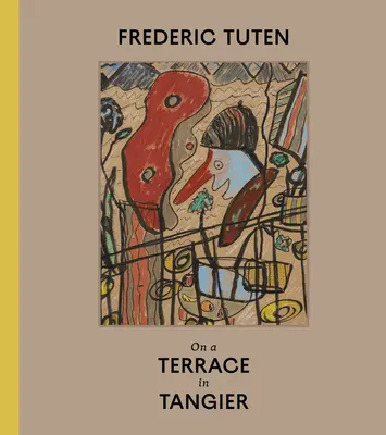 Frederic Tuten: Tuten: Egy tangeri teraszon - Művek kartonpapíron - Frederic Tuten: On a Terrace in Tangier - Works on Cardboard