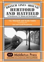 Hertford és Hatfield körüli mellékvonalak - Broxbourne, St Albans és Buntington felé - Branch Lines Around Hertford and Hatfield - to Broxbourne, St Albans and Buntington