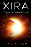 Xira - Az őrző hajnala - Xira - Dawn Of Guardian